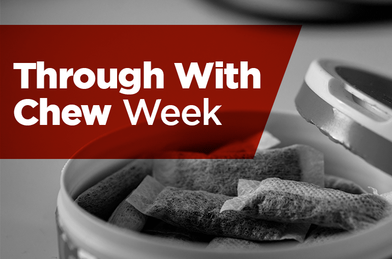 black and white photo of snus tobacco, "Through With Chew Week" text in white over a red box