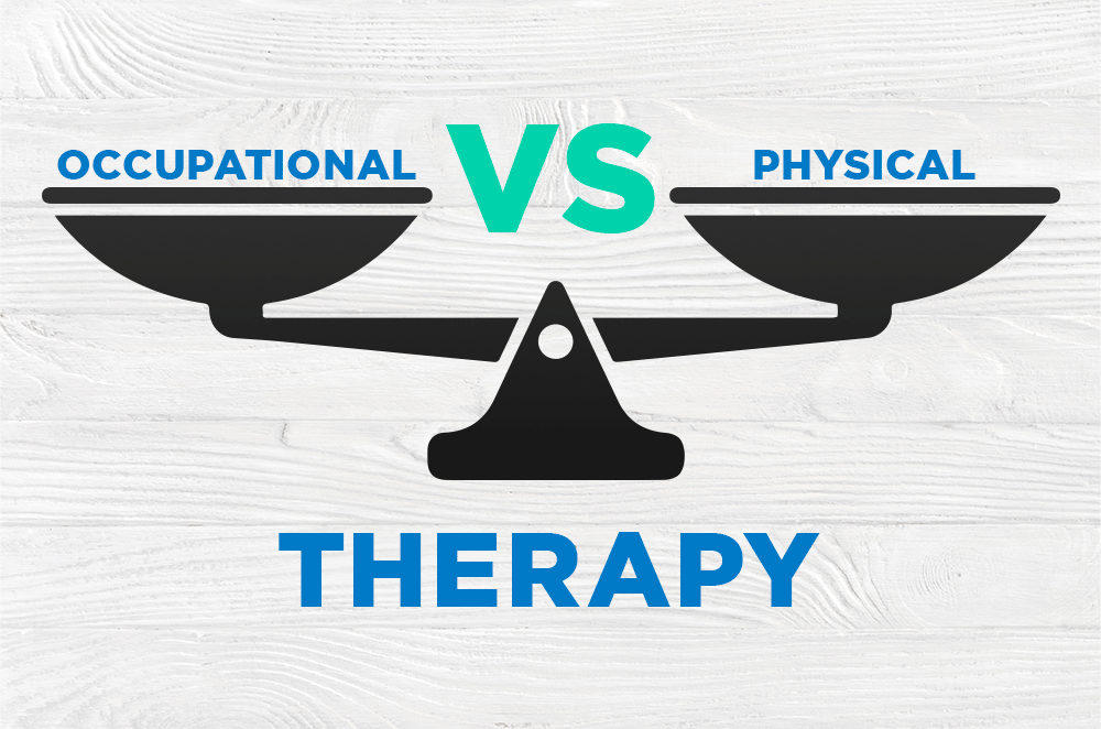 Occupational vs. Physical Therapy