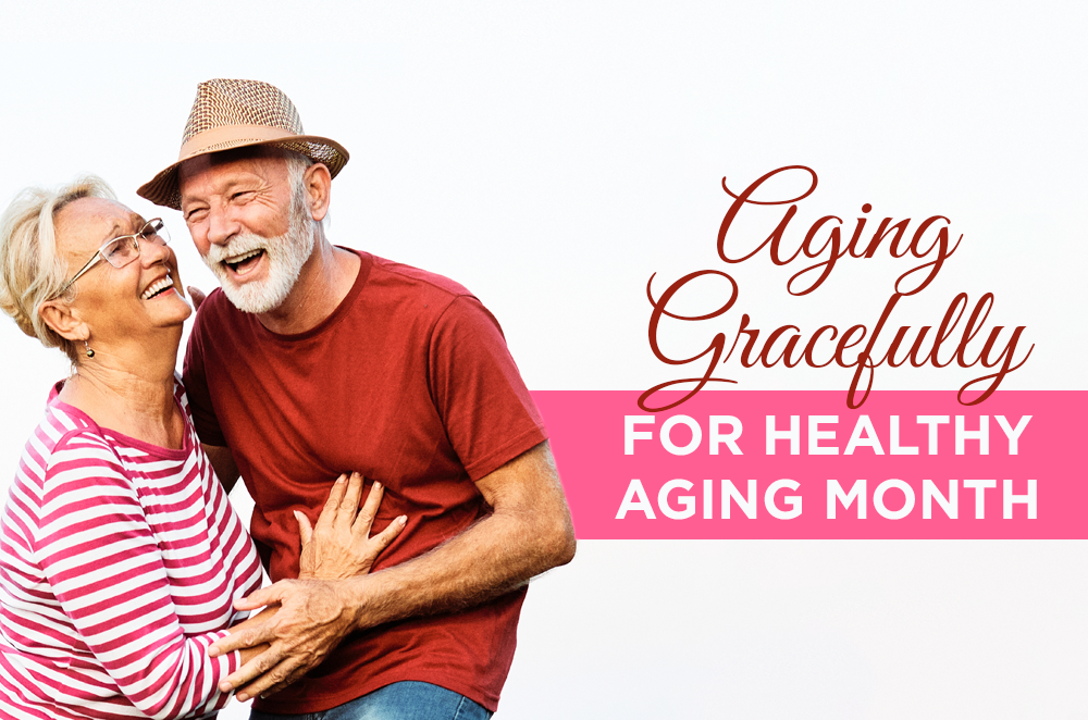 Aging Gracefully for Healthy Aging Month