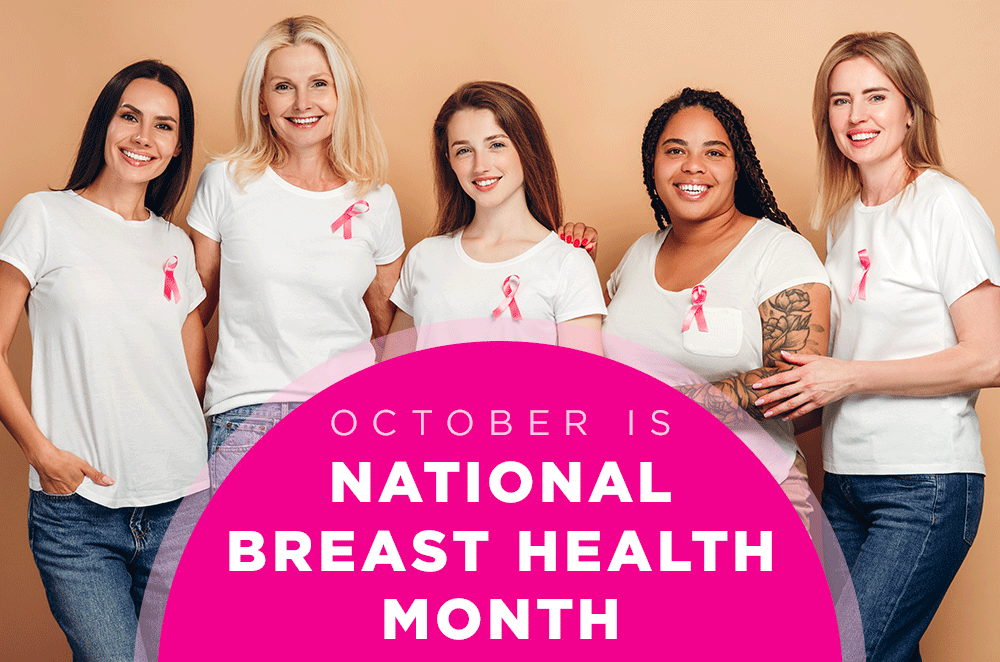 October is National Breast Health Month October is National Breast Health Month