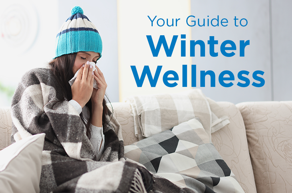 Your Guide to Winter Wellness