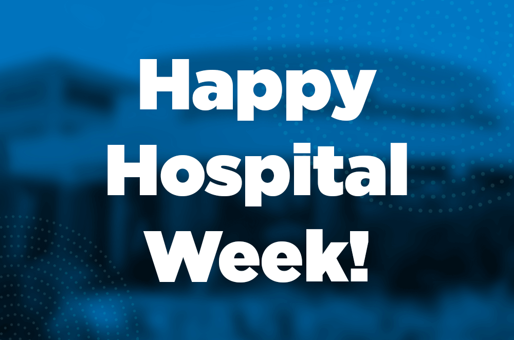 Happy Hospital Week!