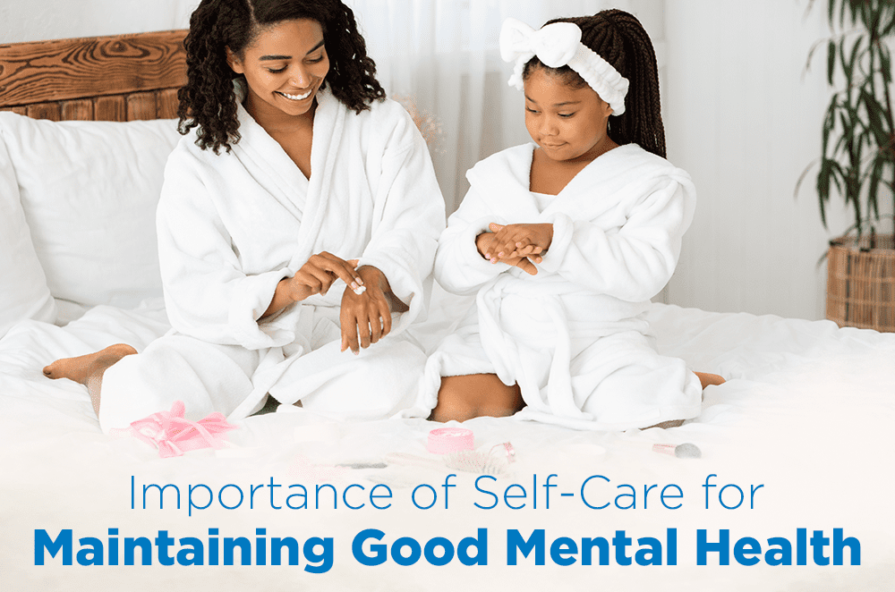 Importance of Self-Care for Maintaining Good Mental Health