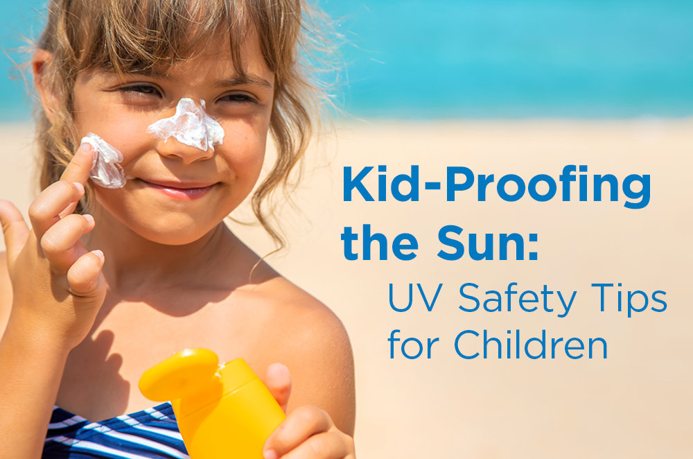 Kid-Proofing the Sun: UV Safety Tips for Children