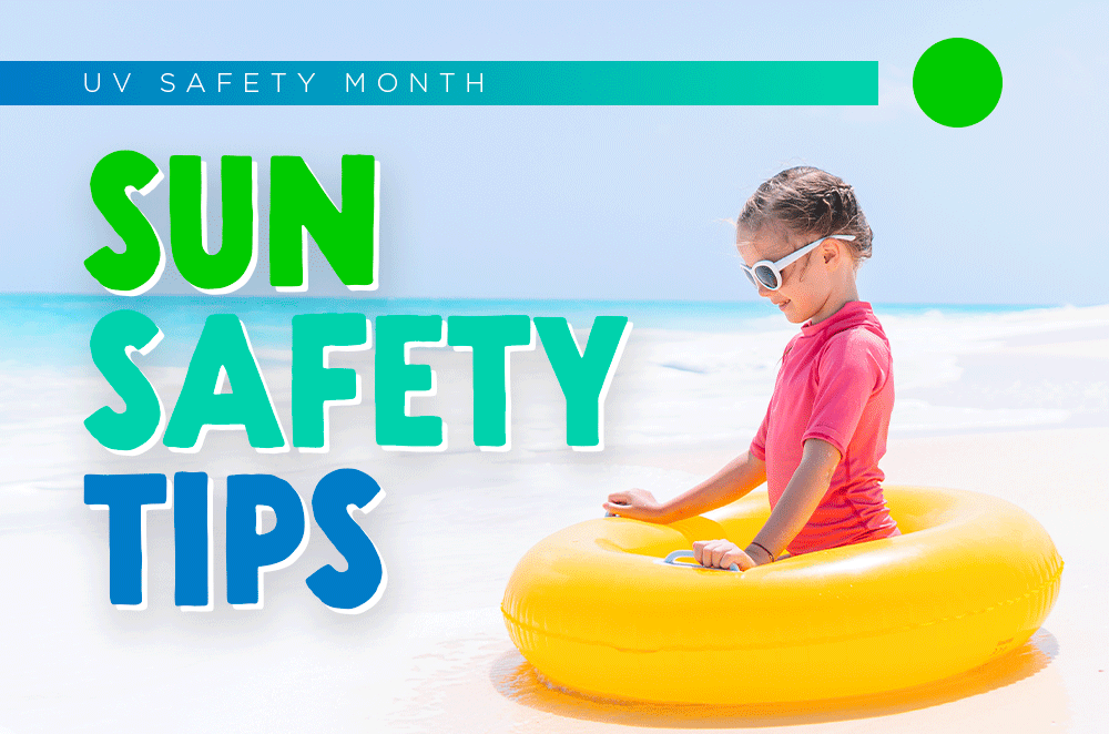 UV Safety Month - Sun Safety Tips