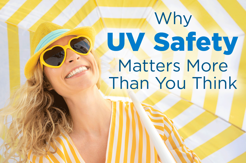 Why UV Safety Matters More Than You Think