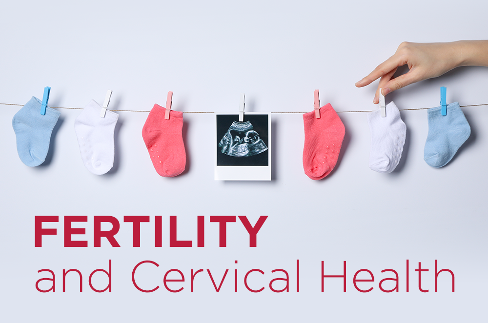 Fertility and Cervical Health