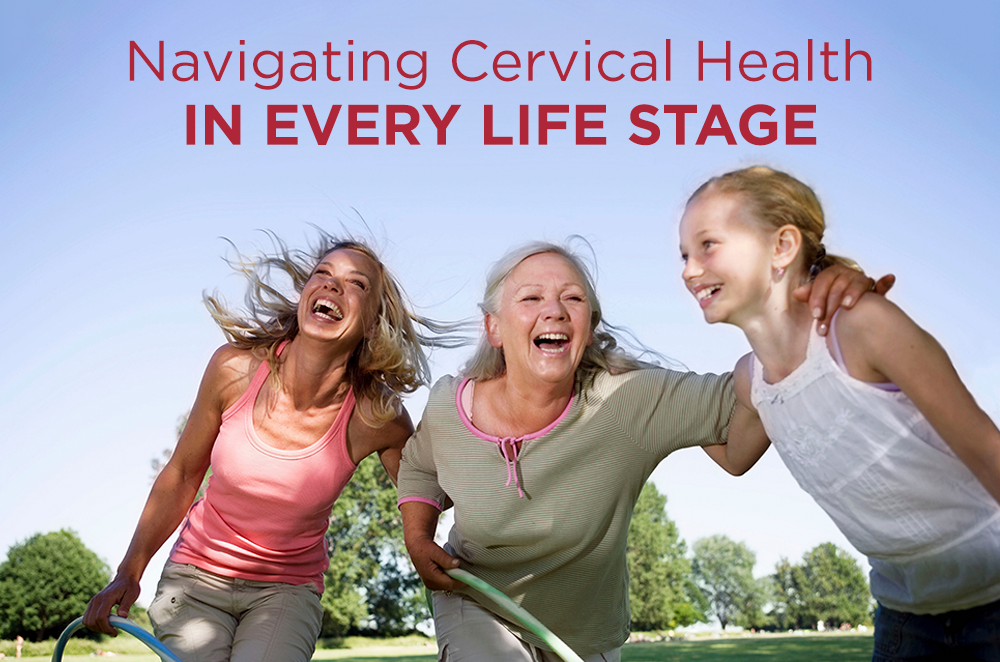 Navigating Cervical Health in Every Life Stage