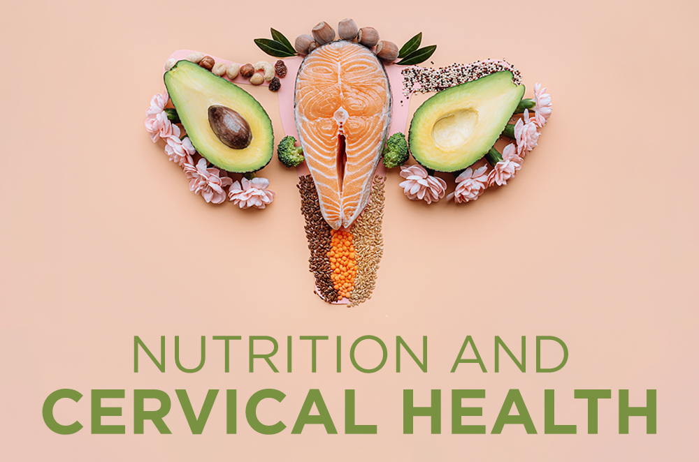 Nutrition and Cervical Health